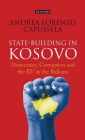 State-Building in Kosovo: Democracy, Corruption and the EU in the Balkans Cover Image
