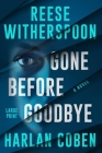 Gone Before Goodbye By Harlan Coben, Reese Witherspoon Cover Image