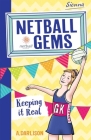 Keep it Real (Netball Gems  #6) By Aleesah Darlison Cover Image