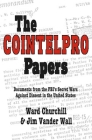 The Cointelpro Papers: Documents from the Fbi's Secret Wars Against Dissent in the United States By Ward Churchill, Jim Vander Wall Cover Image