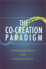 The Co-Creation Paradigm By Venkat Ramaswamy, Kerimcan Ozcan Cover Image