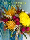 Jane Packer Flowers: Beautiful flowers for every room in the house By Jane Packer Cover Image