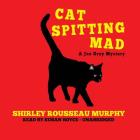 Cat Spitting Mad Lib/E (Joe Grey Mysteries (Audio) #6) Cover Image