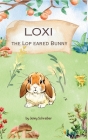 Loxi the Lop Eared Bunny: Adventures of the Mini Lop Eared Rabbit (Pre-Reader) Cover Image