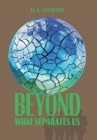 Beyond What Separates Us Cover Image