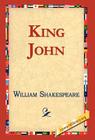 King John By William Shakespeare, 1st World Library (Editor), Library 1stworld Library (Editor) Cover Image
