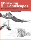 Start Drawing Landscapes: Basic Principles, Composition and Exercises By Markus S. Agerer (Illustrator), Paul Ronning (Translator), Markus S. Agerer Cover Image