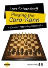 Playing the Caro-Kann: A Counter-Attacking Repertoire By Lars Schandorff Cover Image