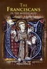 The Franciscans in the Middle Ages (Monastic Orders #1) Cover Image