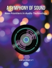 A Symphony of Sound: New Frontiers in Audio Technology Cover Image