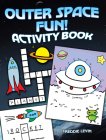 Outer Space Fun! Activity Book By Freddie Levin Cover Image