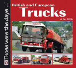 British and European Trucks of the 1970s (Those were the days...) By Colin Peck Cover Image