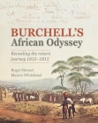 Burchell's African Odyssey: Revealing the Return Journey 1812-1815 Cover Image