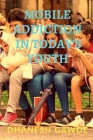 Mobile Addiction In Today's Youth Cover Image
