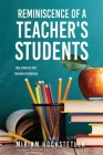 Reminiscence of a Teacher's Students: True Stories of Past Teaching Experiences Cover Image