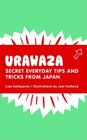 Urawaza: Secret Everyday Tips and Tricks from Japan By Lisa Katayama, Joel Holland (Illustrator) Cover Image