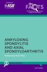 Axial Spondyloarthritis and Ankylosing Spondylitis (Facts) By Muhammad Asim Khan Cover Image