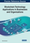 Blockchain Technology Applications in Businesses and Organizations By Pietro de Giovanni (Editor) Cover Image