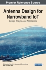 Antenna Design for Narrowband IoT: Design, Analysis, and Applications Cover Image