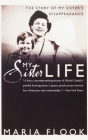 My Sister Life: The Story of My Sister's Disappearance By Maria Flook Cover Image