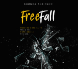 Freefall: Holding Onto Faith When the Unthinkable Strikes Cover Image