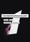 Technopharmacology (In Search of Media) By Joshua Neves, Aleena Chia, Susanna Paasonen, Ravi Sundaram Cover Image