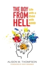 The Boy from Hell: Life with a Child with ADHD Cover Image