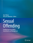 Sexual Offending: Predisposing Antecedents, Assessments and Management By Amy Phenix (Editor), Harry M. Hoberman (Editor) Cover Image