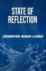 State of Reflection By Jennifer Imani Luiru Cover Image
