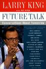 Future Talk: Conversations About Tomorrow with Today's Most Provocative Personalities Cover Image