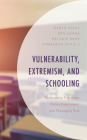 Vulnerability, Extremism, and Schooling: Restorative Practices, Policy Enactment, and Managing Risk Cover Image