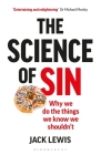 The Science of Sin: Why We Do The Things We Know We Shouldn't By Jack Lewis Cover Image