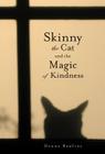 Skinny the Cat & the Magic of Kindness By Donna Rawlins Cover Image