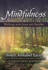 Mindfulness: Walking with Jesus and Buddha By Anabel Laity Cover Image