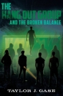The Hang Out Group and the Broken Balance By Taylor J. Gase Cover Image