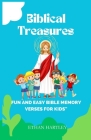 Biblical Treasures: Fun and Easy Bible Memory Verses for Kids Cover Image