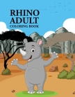 Rhino Adult Coloring Book: Rhino Coloring Book For Kids Ages 4-12 By Bibi Coloring Press Cover Image
