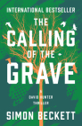 The Calling of the Grave (The David Hunter Thrillers) By Simon Beckett Cover Image