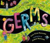 Germs: Fact and Fiction, Friends and Foes By Lesa Cline-Ransome, James Ransome (Illustrator) Cover Image