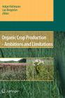 Organic Crop Production: Ambitions and Limitations By Holger Kirchmann (Editor), Lars Bergstrom (Editor) Cover Image