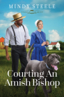 Courting an Amish Bishop (The Heart of the Amish #4) By Mindy Steele Cover Image