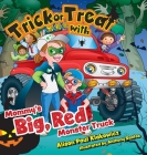 Trick or Treat with Mommy's Big, Red Monster Truck By Alison Paul Klakowicz, Anthony E. Santos (Illustrator) Cover Image