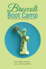 Broccoli Boot Camp: Basic Training for Parents of Selective Eaters Cover Image