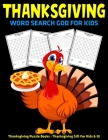 Thanksgiving Word Search God For Kids: Thanksgiving Puzzle Books: Thanksgiving Gift For Kids 6-10 Cover Image