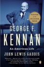 George F. Kennan: An American Life (Pulitzer Prize Winner) By John Lewis Gaddis Cover Image