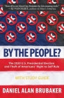 By The People?: The 2020 U.S. presidential election and theft of Americans' right to self rule By Daniel Alan Brubaker Cover Image