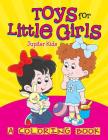 Toys for Little Girls (A Coloring Book) Cover Image