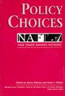 Policy Choices: Free Trade Among NAFTA Nations (Michigan State University Institute for Public Policy and So) Cover Image