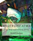Willy B Lost at sea: Hip Hop Adventure story By McKell Rodney Cover Image