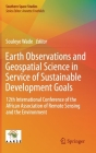 Earth Observations and Geospatial Science in Service of Sustainable Development Goals: 12th International Conference of the African Association of Rem By Souleye Wade (Editor) Cover Image